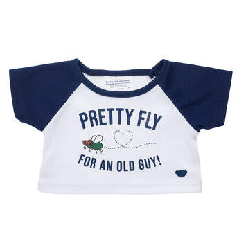 Pretty Fly for an Old Guy T-Shirt - Build-A-Bear Workshop&reg;